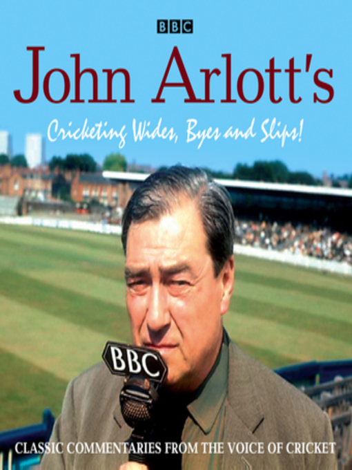 Title details for John Arlott's Cricketing Wides, Byes and Slips! by Various - Available